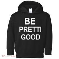 Be Pretty Good (Pretti) Toddler Hoodie thumb 0