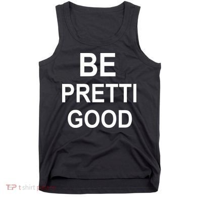 Be Pretty Good (Pretti) Tank Top