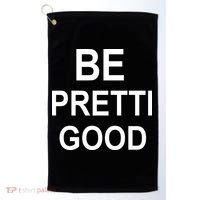 Be Pretty Good (Pretti) Golf Towel thumb 0