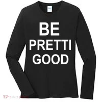 Be Pretty Good (Pretti) Women's Long Sleeve Shirt thumb 0