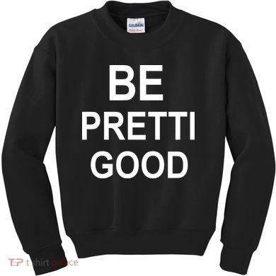 Be Pretty Good (Pretti) Kids Sweatshirt