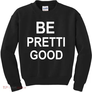 Be Pretty Good (Pretti) Kids Sweatshirt