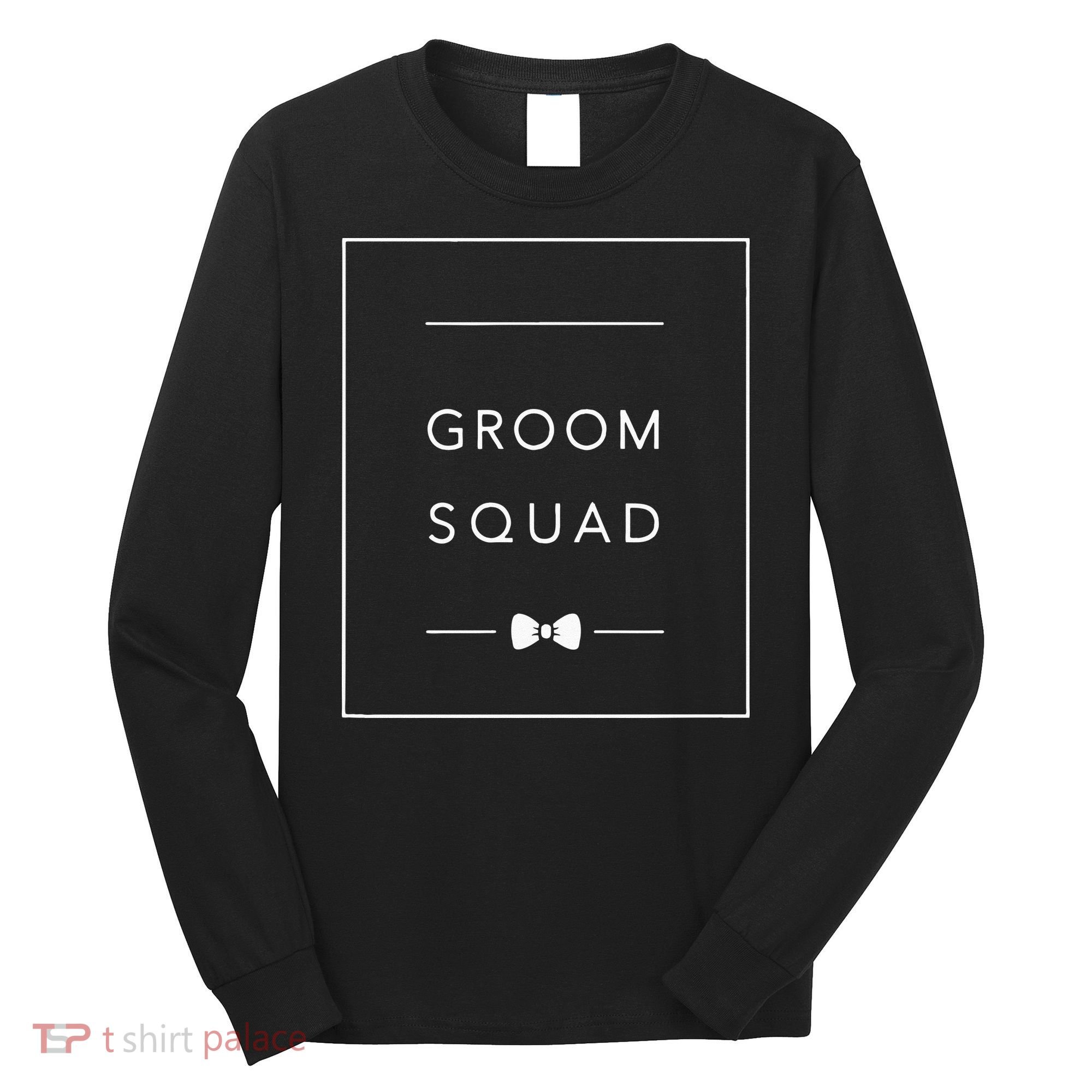 Bachelor Party Groom Squad Matching Groomsmen Long Sleeve Shirt
