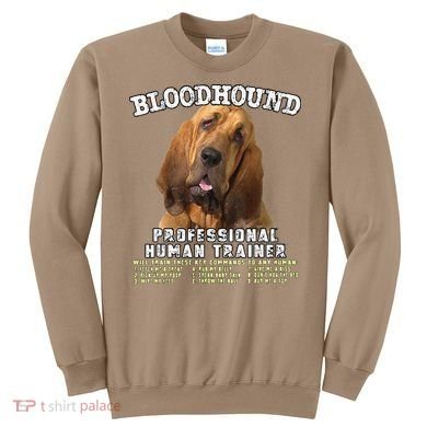 Bloodhound Professional Human Trainer Cute Dog Sweatshirt