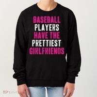 Baseball Players Have The Prettiest Girlfriends Women's Sweatshirt thumb 0