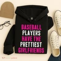 Baseball Players Have The Prettiest Girlfriends Hoodie thumb 4