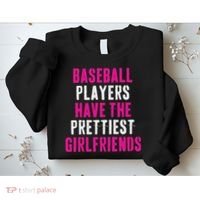 Baseball Players Have The Prettiest Girlfriends Sweatshirt thumb 2