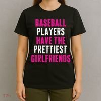 Baseball Players Have The Prettiest Girlfriends T-Shirt thumb 4