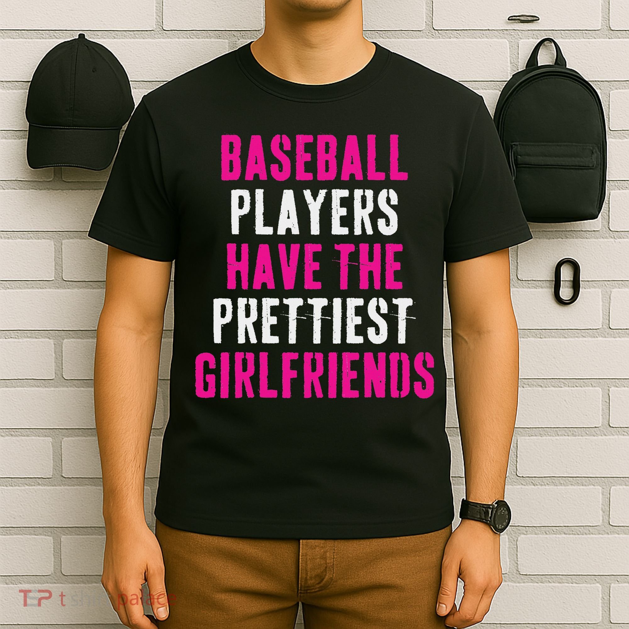 Baseball Players Have The Prettiest Girlfriends T-Shirt