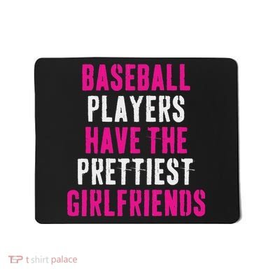 Baseball Players Have The Prettiest Girlfriends Mousepad
