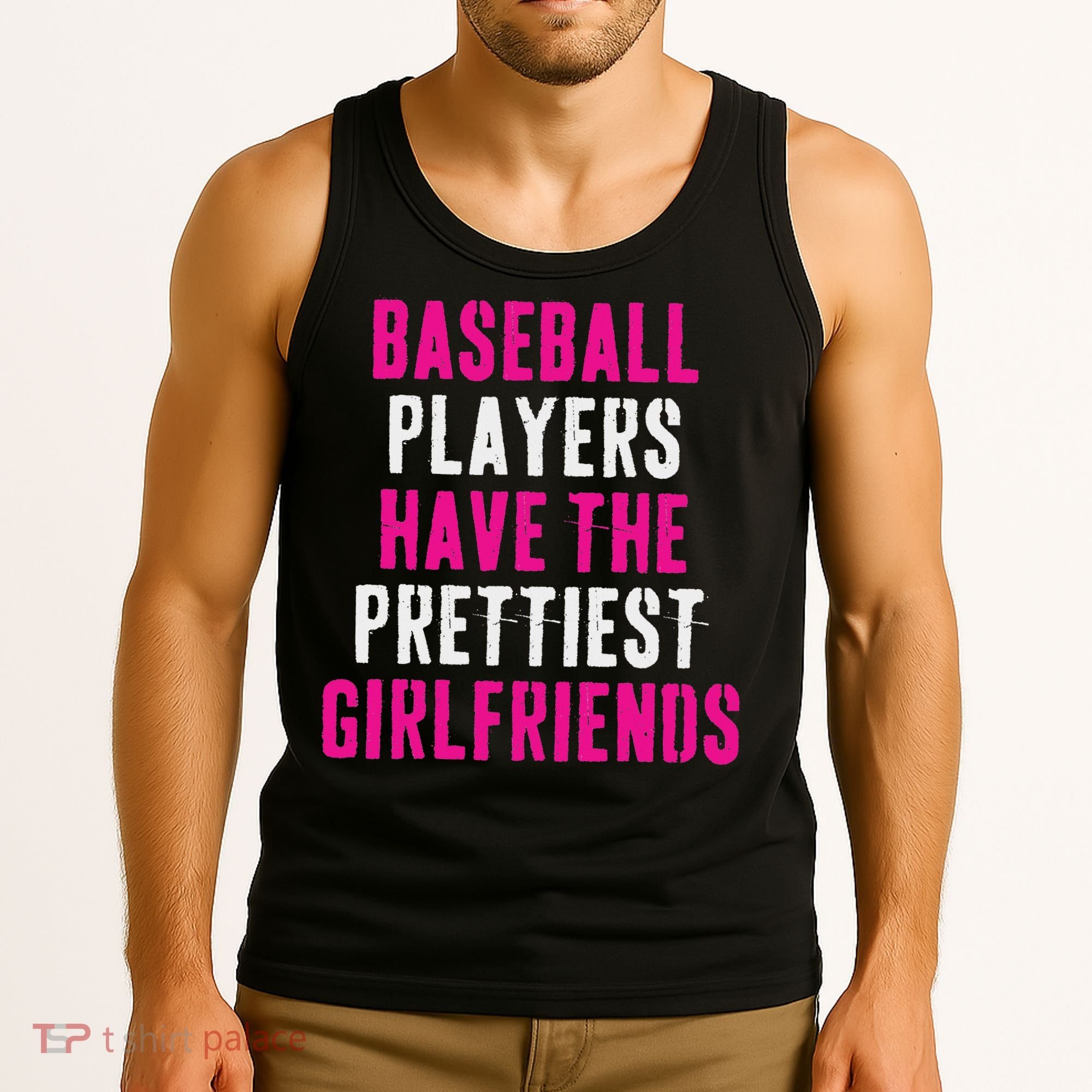Baseball Players Have The Prettiest Girlfriends Tank Top