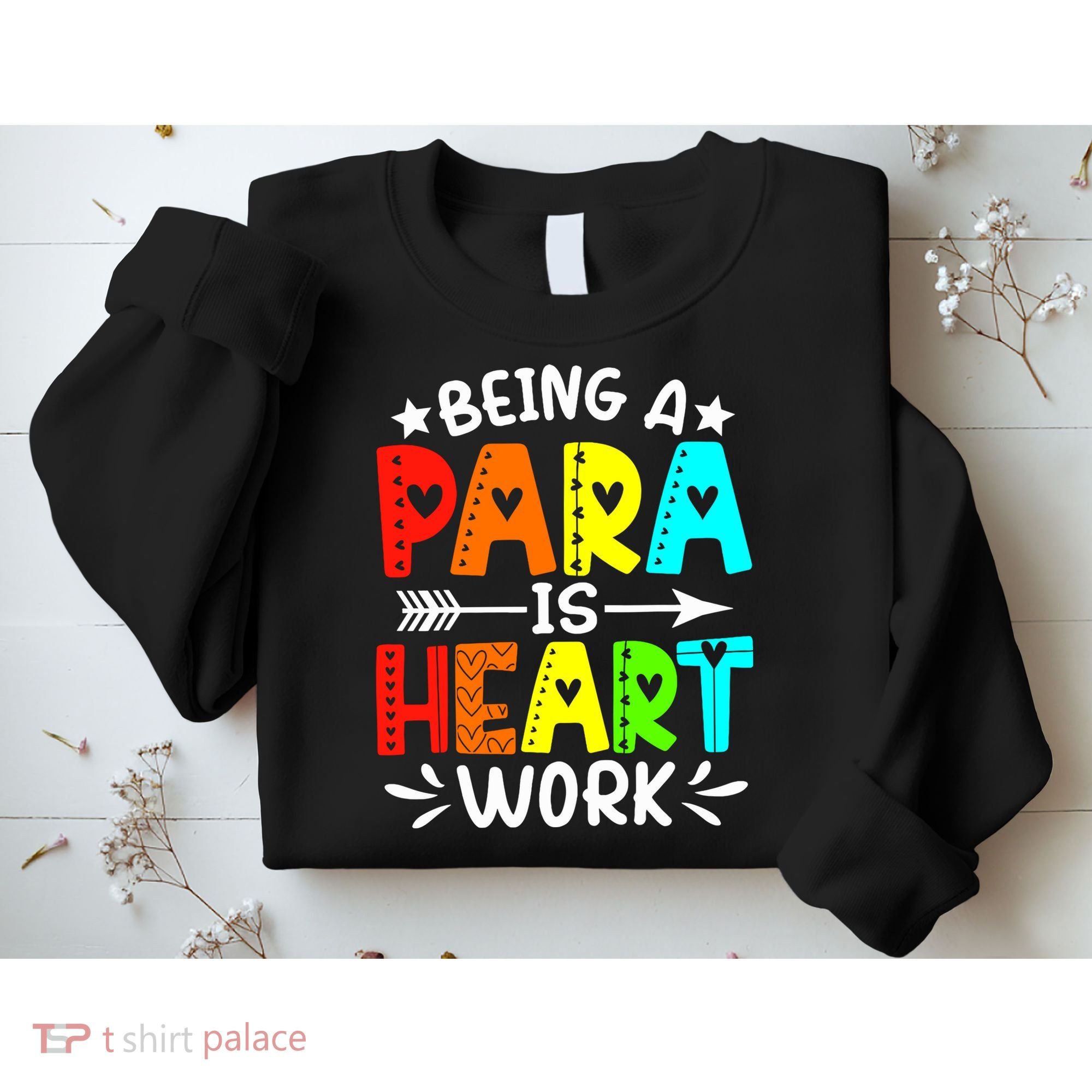 Being Para Heart Work Paraprofessional Back To School Sweatshirt