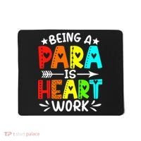 Being Para Heart Work Paraprofessional Back To School Mousepad thumb 0