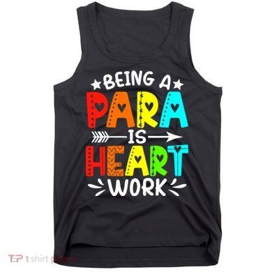 Being Para Heart Work Paraprofessional Back To School Tank Top