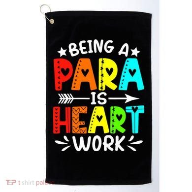 Being Para Heart Work Paraprofessional Back To School Golf Towel