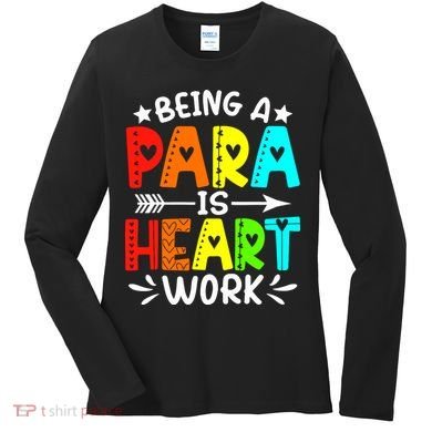 Being Para Heart Work Paraprofessional Back To School Women's Long Sleeve Shirt