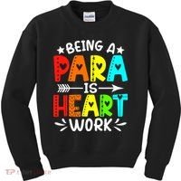 Being Para Heart Work Paraprofessional Back To School Kids Sweatshirt thumb 0