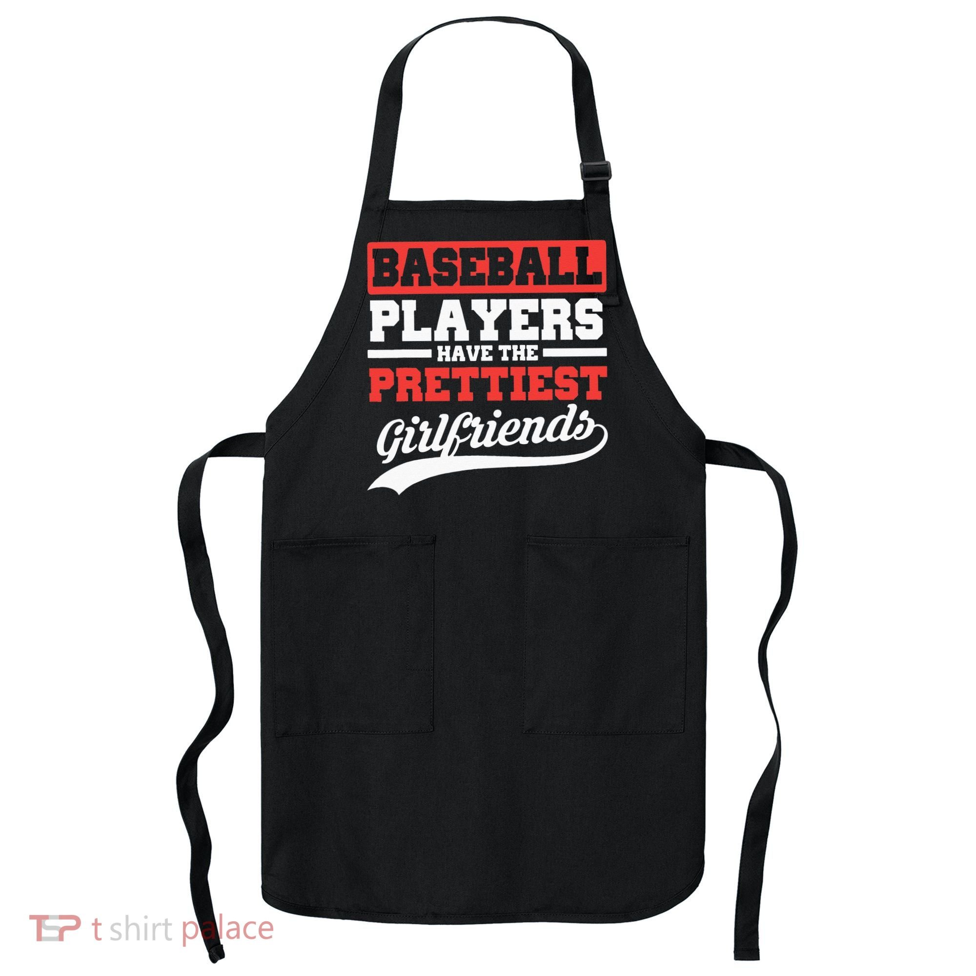 Baseball Players Have The Prettiest Girlfriends Baseball Apron