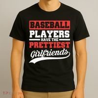 Baseball Players Have The Prettiest Girlfriends Baseball T-Shirt thumb 3