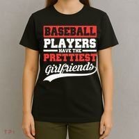 Baseball Players Have The Prettiest Girlfriends Baseball T-Shirt thumb 4