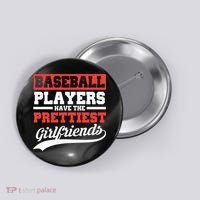 Baseball Players Have The Prettiest Girlfriends Baseball Button thumb 0