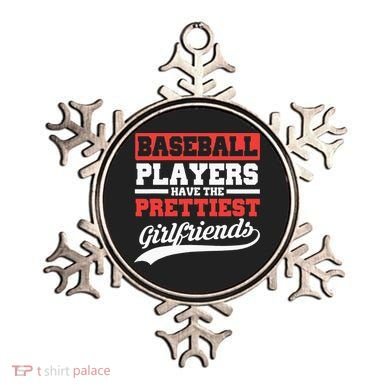 Baseball Players Have The Prettiest Girlfriends Baseball Ornament