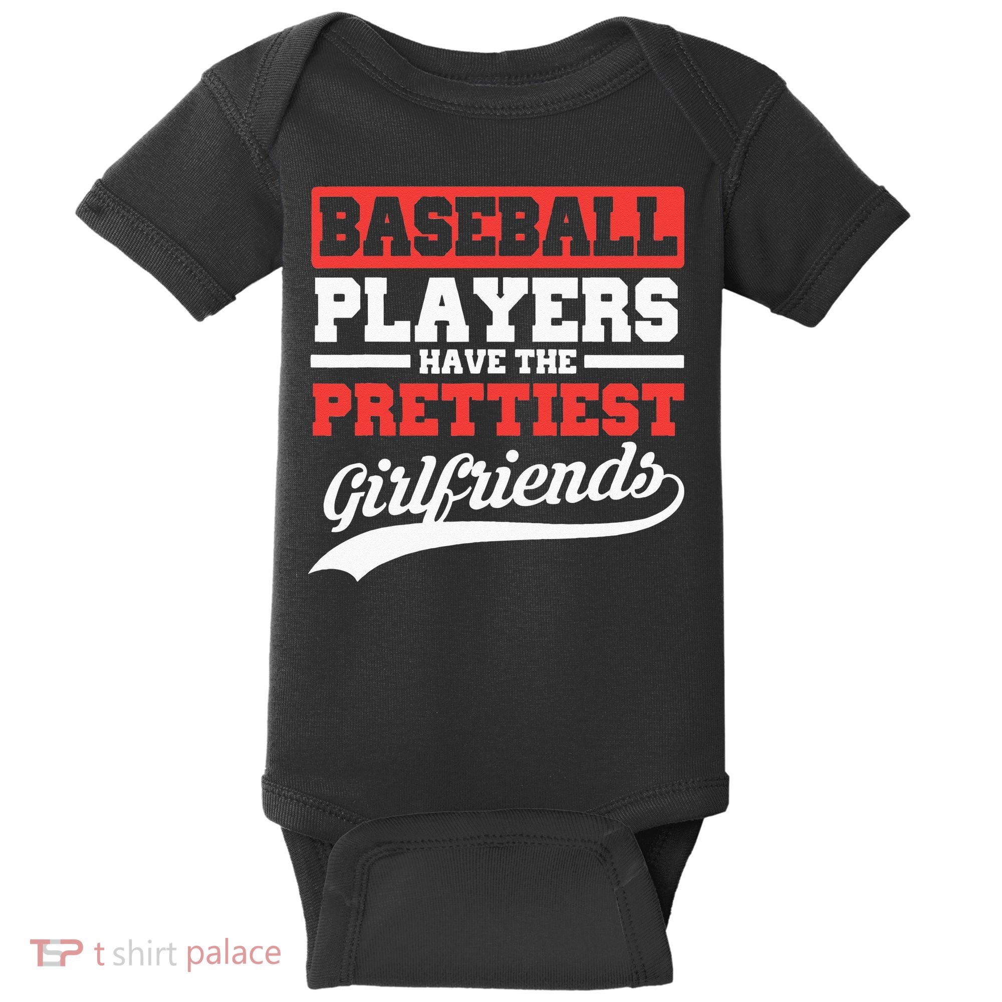 Baseball Players Have The Prettiest Girlfriends Baseball Baby Bodysuit
