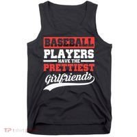 Baseball Players Have The Prettiest Girlfriends Baseball Tank Top thumb 0