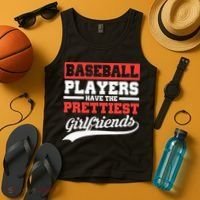 Baseball Players Have The Prettiest Girlfriends Baseball Tank Top thumb 4
