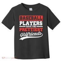 Baseball Players Have The Prettiest Girlfriends Baseball Toddler T-Shirt thumb 0