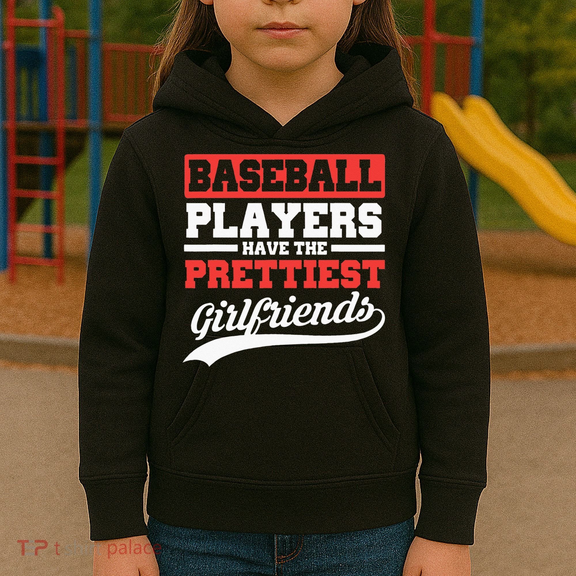 Baseball Players Have The Prettiest Girlfriends Baseball Kids Hoodie