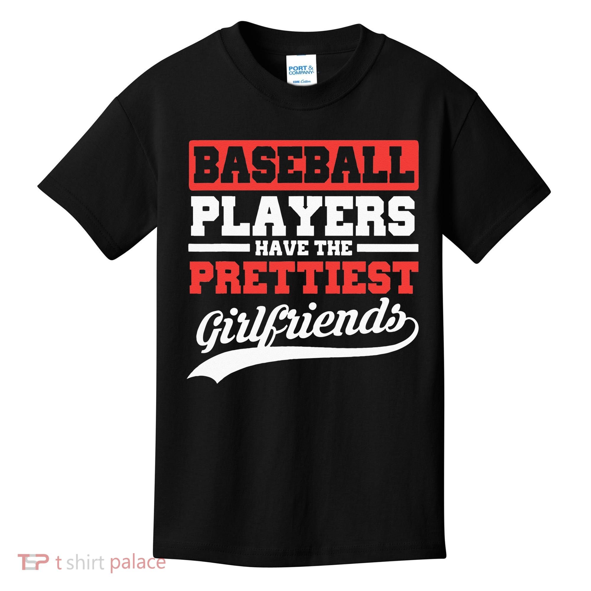 Baseball Players Have The Prettiest Girlfriends Baseball Kids T-Shirt