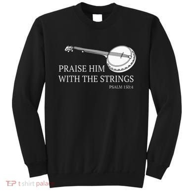 Banjo Praise Him With The Strings Bluegrass Guitar Sweatshirt