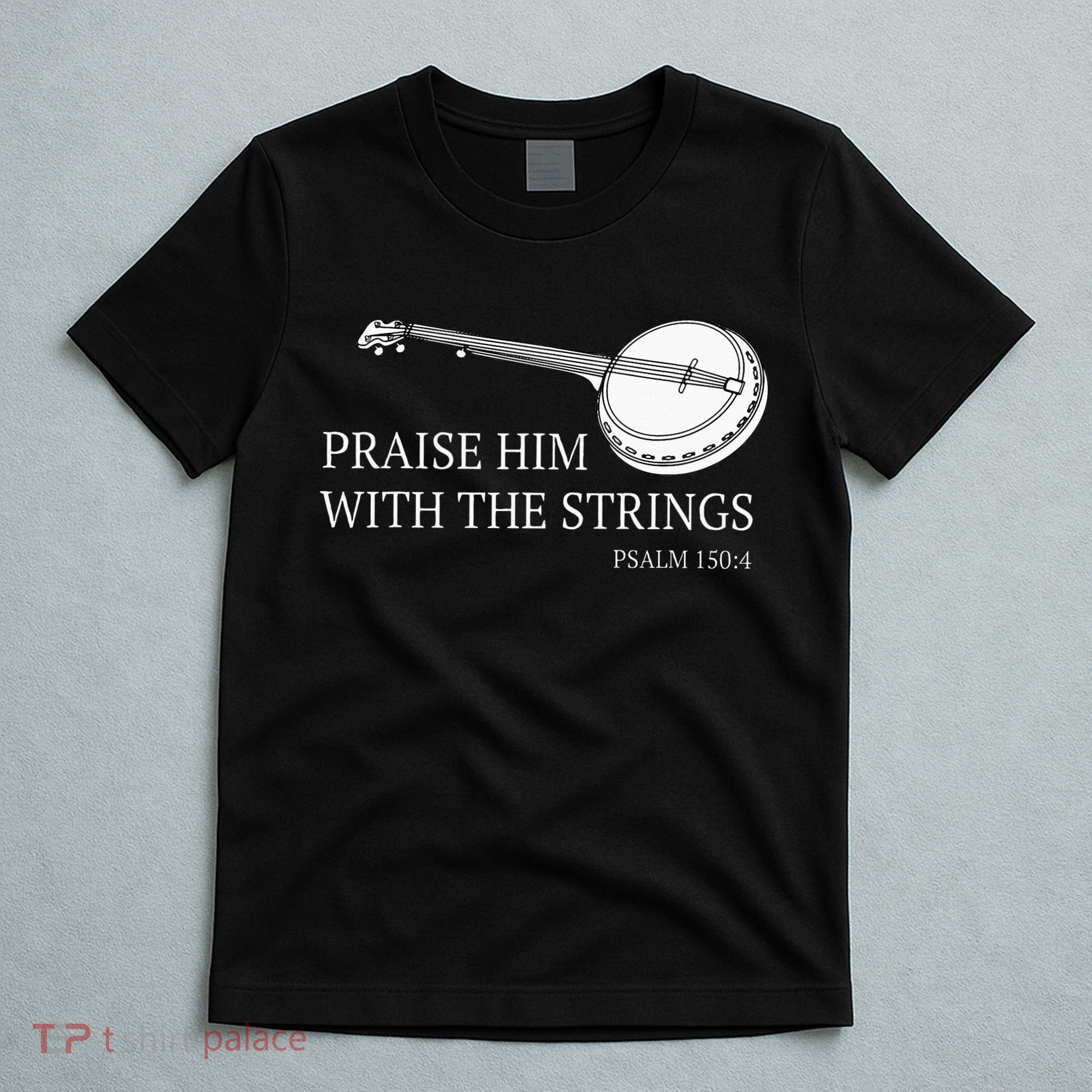 Banjo Praise Him With The Strings Bluegrass Guitar T-Shirt