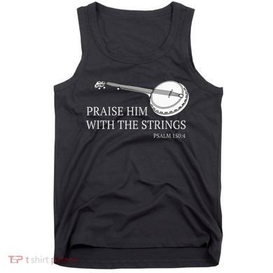 Banjo Praise Him With The Strings Bluegrass Guitar Tank Top