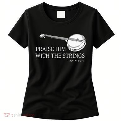 Banjo Praise Him With The Strings Bluegrass Guitar Women's T-Shirt