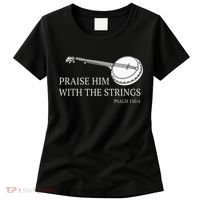 Banjo Praise Him With The Strings Bluegrass Guitar Women's T-Shirt thumb 0