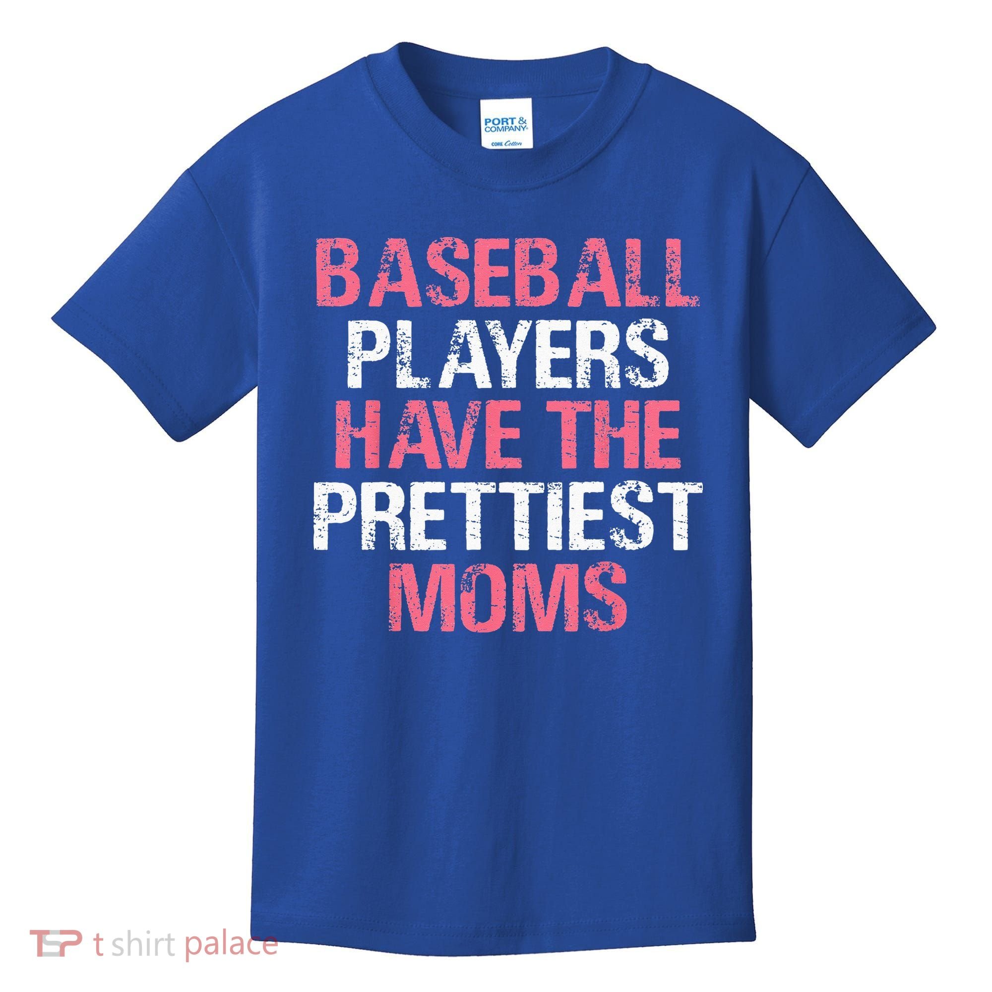 Baseball Players Have The Prettiest Moms Baseball Kids T-Shirt