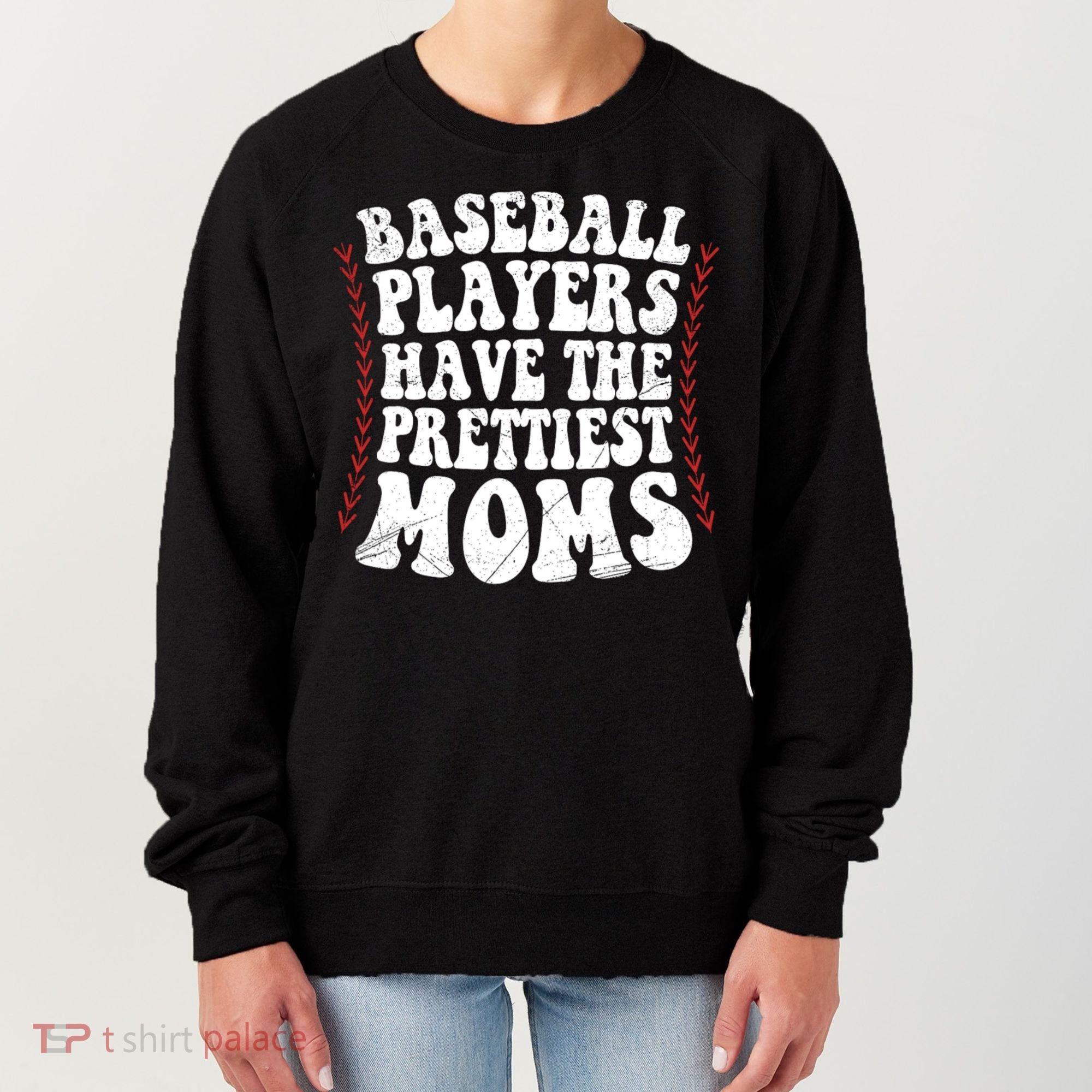 Baseball Players Have The Prettiest Moms Baseball Women's Sweatshirt