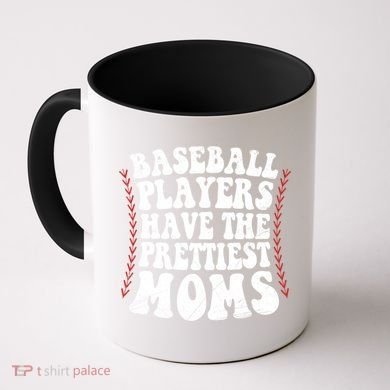 Baseball Players Have The Prettiest Moms Baseball Coffee Mug