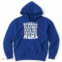 Baseball Players Have The Prettiest Moms Baseball Hoodie thumb 0