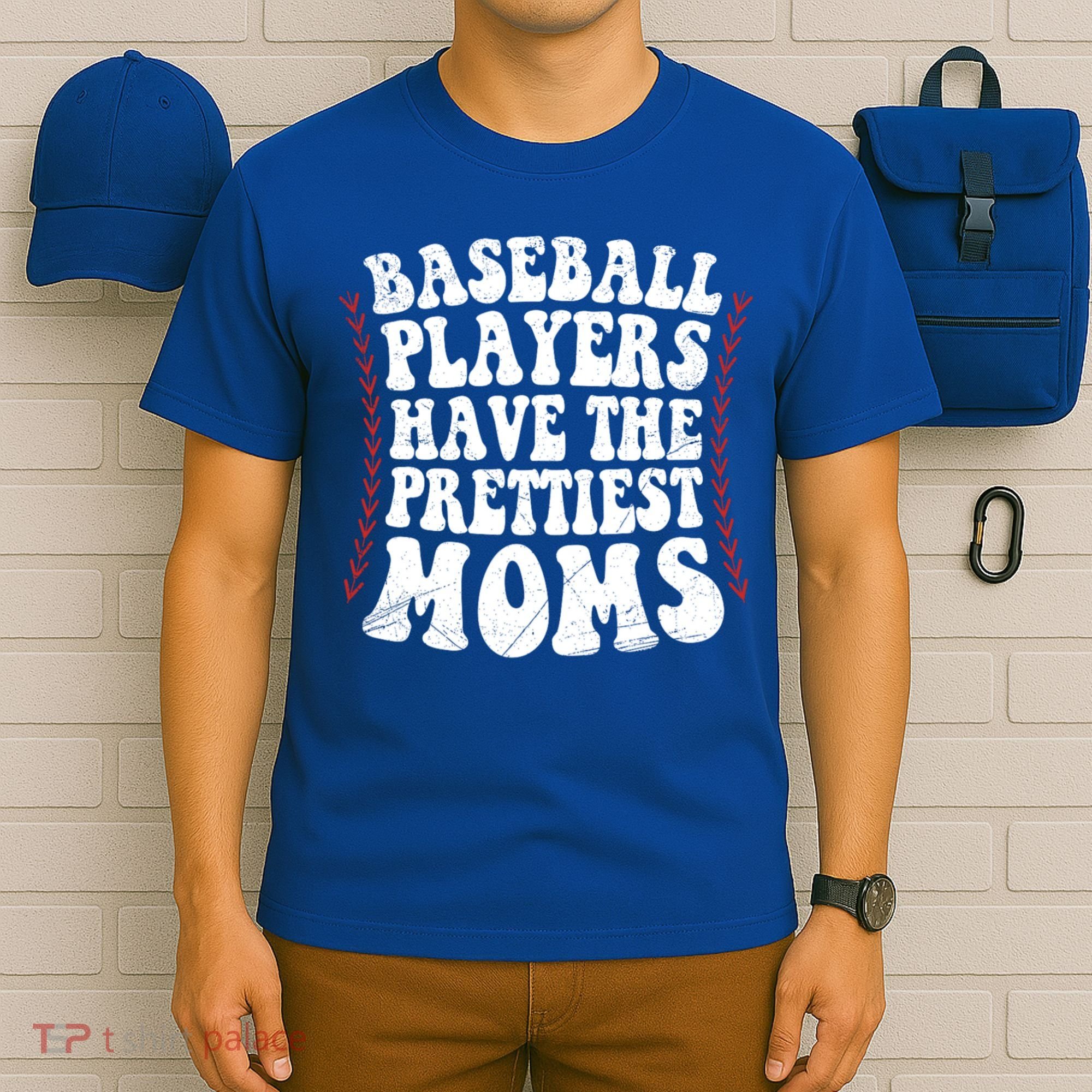 Baseball Players Have The Prettiest Moms Baseball T-Shirt
