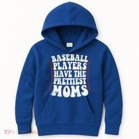 Baseball Players Have The Prettiest Moms Baseball Kids Hoodie thumb 0