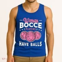 Bocce Players Have Balls Loves Boules Sport Bocce Ball Gift Tank Top thumb 3