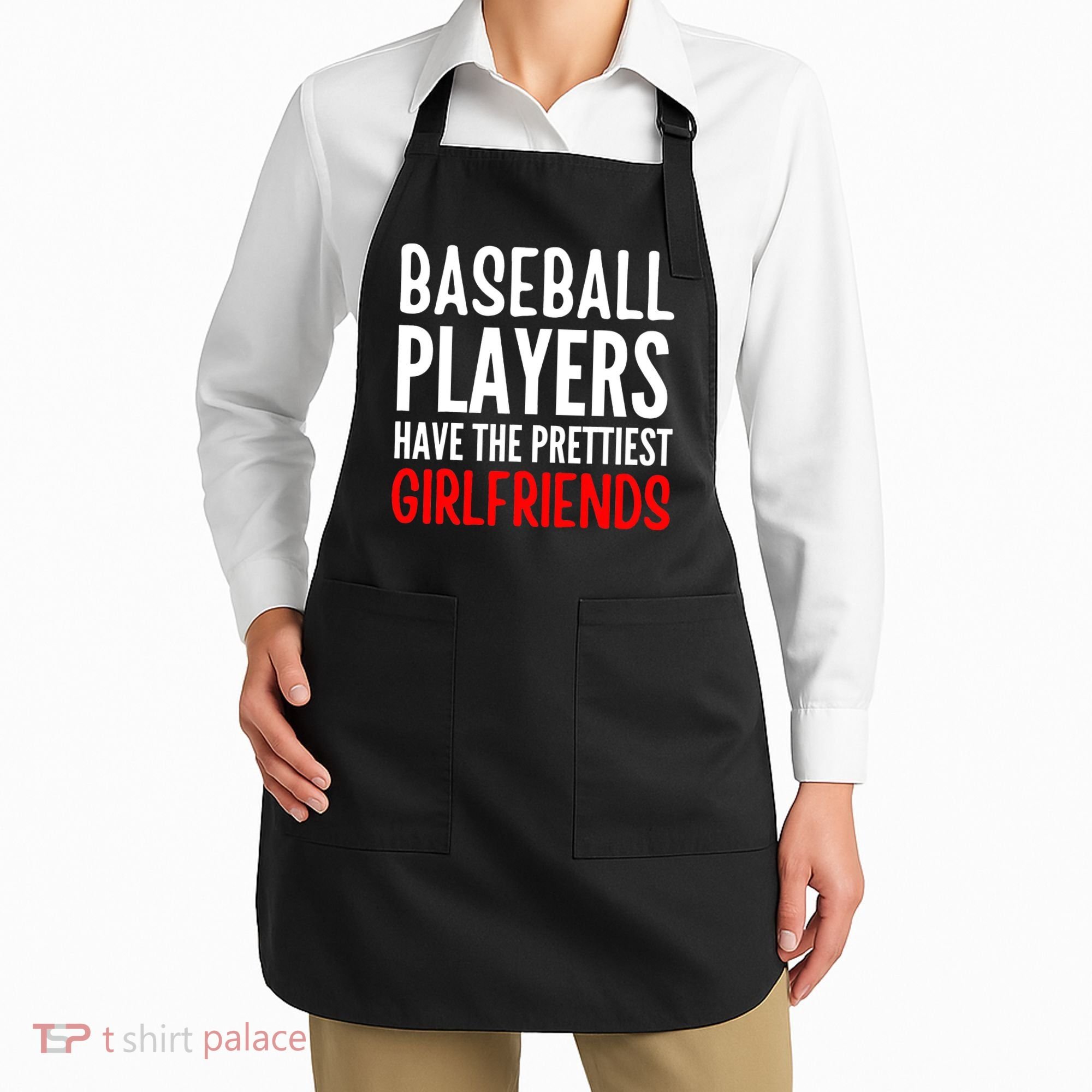 BASEBALL PLAYERS HAVE THE PRETTIEST GIRLFRIENDS Ball Lover Apron