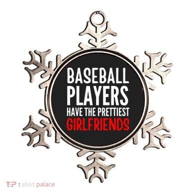 BASEBALL PLAYERS HAVE THE PRETTIEST GIRLFRIENDS Ball Lover Ornament