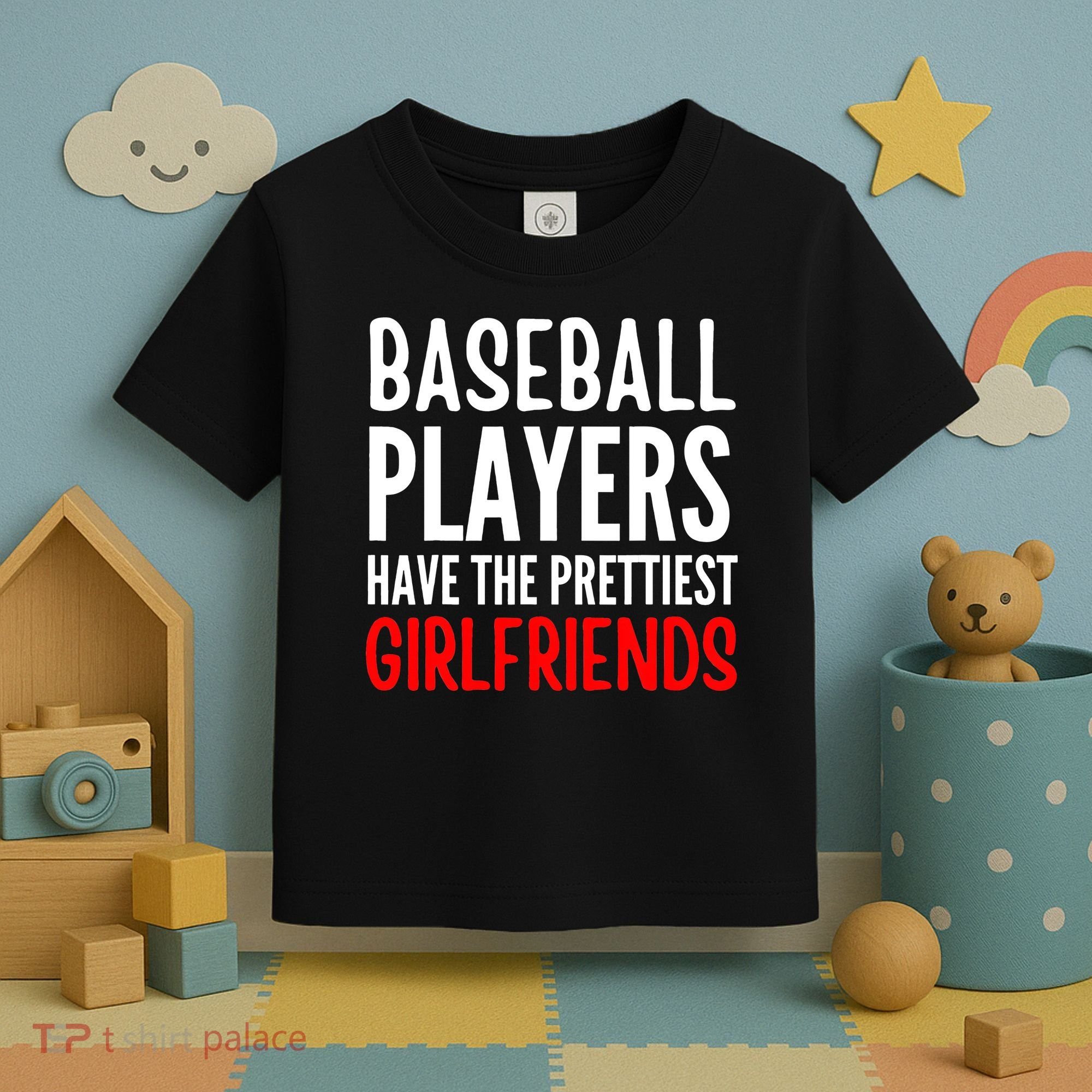 BASEBALL PLAYERS HAVE THE PRETTIEST GIRLFRIENDS Ball Lover Toddler T-Shirt