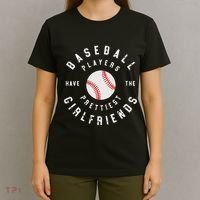 Baseball Players Have The Prettiest Girlfriends Sport Lover T-Shirt thumb 4