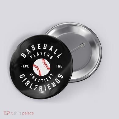 Baseball Players Have The Prettiest Girlfriends Sport Lover Button