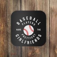 Baseball Players Have The Prettiest Girlfriends Sport Lover Coaster thumb 0